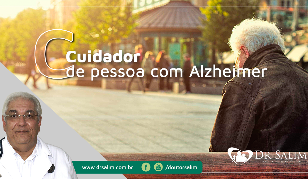 Cuidador de pessoa com Alzheimer precisa parar para se cuidar